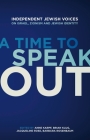 A Time to Speak Out: Independent Jewish Voices on Israel, Zionism and Jewish Identity By Anne Karpf (Editor), Brian Klug (Editor), Jacqueline Rose (Editor), Barbara Rosenbaum (Editor), Julia Bard (Contributions by) Cover Image