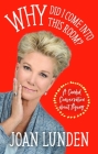 Why Did I Come into This Room?: A Candid Conversation about Aging By Joan Lunden Cover Image