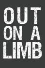 Out On A Limb: Rock Climbing Notebook 120 Pages (6 x 9) Cover Image