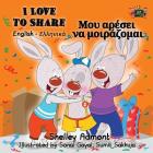 I Love to Share: English Greek Bilingual Edition (English Greek Bilingual Collection) By Shelley Admont, Kidkiddos Books Cover Image