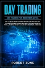 DAY TRADING for Beginners 2020: The Ultimate Penny Stocks, Options and Psychology Swing Strategies For a Living Like a Rich Dad, Using The Tools, Tact Cover Image