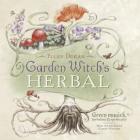 Garden Witch's Herbal: Green Magick, Herbalism & Spirituality Cover Image