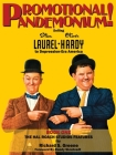 Promotional Pandemonium! - Selling Stan Laurel and Oliver Hardy to Depression-Era America - Book One - The Hal Roach Studios Features Cover Image
