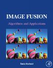 Image Fusion: Algorithms and Applications By Tania Stathaki Cover Image