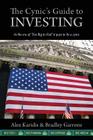 The Cynic's Guide to Investing: In the era of 'Too Big to Fail' it pays to be a cynic Cover Image