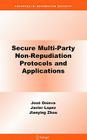 Secure Multi-Party Non-Repudiation Protocols and Applications (Advances in Information Security #43) By José a. Onieva, Jianying Zhou Cover Image
