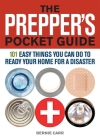The Prepper's Pocket Guide: 101 Easy Things You Can Do to Ready Your Home for a Disaster Cover Image