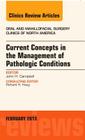 Current Concepts in the Management of Pathologic Conditions, an Issue of Oral and Maxillofacial Surgery Clinics: Volume 25-1 (Clinics: Dentistry #25) By John H. Campbell Cover Image