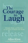 The Courage to Laugh: Humor, Hope, and Healing in the Face of Death and Dying Cover Image