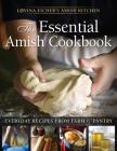 The Essential Amish Cookbook: Everyday Recipes from Farm and Pantry By Lovina Eicher Cover Image