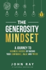 The Generosity Mindset: A Journey to Business Success by Raising Your Confidence, Value, and Prices Cover Image