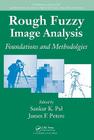 Rough Fuzzy Image Analysis: Foundations and Methodologies (Chapman & Hall/CRC Mathematical and Computational Imaging Sc) By Sankar K. Pal (Editor), James F. Peters (Editor) Cover Image