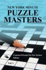 New York Minute Puzzle Masters Vol 1: Crossword Puzzles For New Yorkers Edition Cover Image