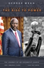George Weah The Dream, The Legend, The Rise to Power: The Journey of an Enigmatic Leader By Emmanuel Clarke, Isaac Vah Tukpah Cover Image