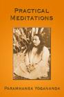 Practical Meditations By Paramhansa Yogananda Cover Image