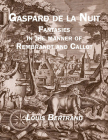 Gaspard de la Nuit: Fantasies in the Manner of Rembrandt and Callot By Louis Bertrand, Gian Lombardo (Translator) Cover Image