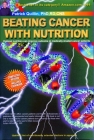 Beating Cancer with Nutrition (Fourth Edition) REV [With Audio CD] Cover Image