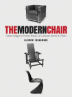 The Modern Chair: Classic Designs by Thonet, Breuer, Le Corbusier, Eames and Others By Clement Meadmore Cover Image