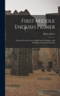 First Middle English Primer: Extracts From the Ancren Riwle and Ormulum, With Grammar, Notes, and Glossary Cover Image