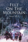 Feet on the Mountain By Richard S. Mann Cover Image