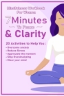 Peace And Clarity In 7 Minutes Or Less: Mindfulness Workbook For Women: Mindfulness Workbook For Women By Meredith Alexander Cover Image