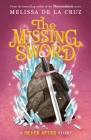 Never After: The Missing Sword (The Chronicles of Never After #4) Cover Image