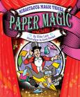 Paper Magic (Miraculous Magic Tricks) By Mike Lane, David Mostyn (Illustrator) Cover Image