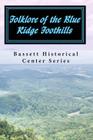 Folklore of the Blue Ridge Foothills By Douglas G. Belcher Cover Image