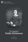 The Language of Emily Dickinson (Literary Studies) By Nicole Panizza (Editor), Trisha Kannan (Editor) Cover Image