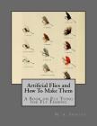 Artificial Flies and How To Make Them: A Book on Fly Tying for Fly Fishing Cover Image