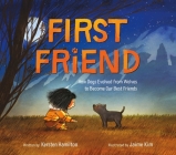 First Friend: How Dogs Evolved from Wolves to Become Our Best Friends By Kersten Hamilton, Jaime Kim (Illustrator) Cover Image