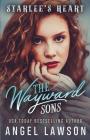 The Wayward Sons: Starlee's Heart: Reverse Harem YA Romance By Angel Lawson Cover Image