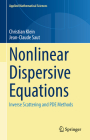 Nonlinear Dispersive Equations: Inverse Scattering and Pde Methods (Applied Mathematical Sciences #209) By Christian Klein, Jean-Claude Saut Cover Image