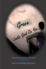 Grace Looks Good On You: When Grace Becomes Personal By Sammy Hinn (Foreword by), Jeannie B. Hartman (Editor), Dennis Paul Goldsworthy-Davis Cover Image