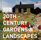 100 20th-Century Gardens and Landscapes Cover Image