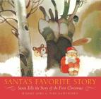 Santa's Favorite Story: Santa Tells the Story of the First Christmas By Hisako Aoki, Ivan Gantschev (Illustrator) Cover Image