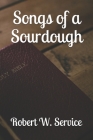 Songs of a Sourdough By Robert W. Service Cover Image