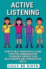 Active Listening: Hear People, Learn Communication Techniques and Improve Conversations Skills Cover Image