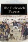 The Pickwick Papers: Illustrated By Hablot Knight Browne (Illustrator), Charles Dickens Cover Image