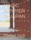 Magic Summer in Japan By Mikhail Tank Cover Image