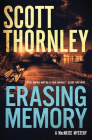 Erasing Memory: A MacNeice Mystery (MacNeice Mysteries #1) By Scott Thornley Cover Image