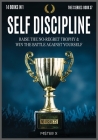 Self-Discipline: Raise the No-Regret Trophy and Win the Battle Against Yourself. Learn how Manipulate Your Mind for Be Always Motivated Cover Image
