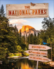 The National Parks: Discover all 62 National Parks of the United States! Cover Image