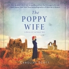 The Poppy Wife: A Novel of the Great War By Caroline Scott, Lucy Paterson (Read by), Chris Harper (Read by) Cover Image