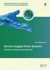 Service Supply Chain Systems: A Systems Engineering Approach (Communications in Cybernetics) Cover Image