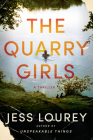 The Quarry Girls: A Thriller By Jess Lourey Cover Image