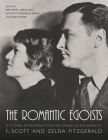 The Romantic Egoists: A Pictorial Autobiography from the Scrapbooks and Albums of F. Scott and Zelda Fitzgerald By Matthew J. Bruccoli (Editor), Scottie Fitzgerald Smith (Editor), Joan P. Kerr (Editor) Cover Image