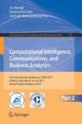Computational Intelligence, Communications, and Business Analytics: First International Conference, Cicba 2017, Kolkata, India, March 24 - 25, 2017, R (Communications in Computer and Information Science #776) By J. K. Mandal (Editor), Paramartha Dutta (Editor), Somnath Mukhopadhyay (Editor) Cover Image