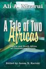 A Tale of Two Africas: Nigeria and South Africa as Contrasting Visions By Ali a. Mazrui, James N. Karioki (Editor) Cover Image