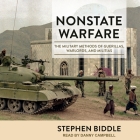 Nonstate Warfare: The Military Methods of Guerillas, Warlords, and Militias By Stephen Biddle, Danny Campbell (Read by) Cover Image
